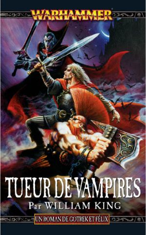 [Gotrek & Felix 06] • Tueur De Vampires